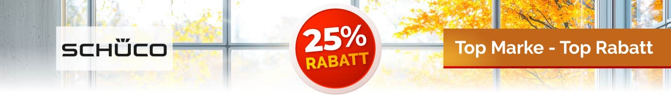 25% Rabatt auf Schüco